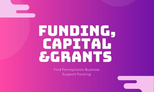 Find Grants, Tax Incentives, and Funding Opportunities for Pennsylvania-based business